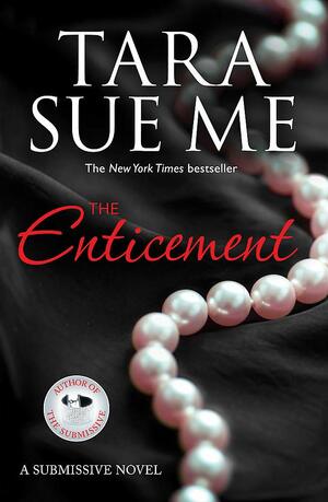 The Enticement: Submissive 5 by Tara Sue Me