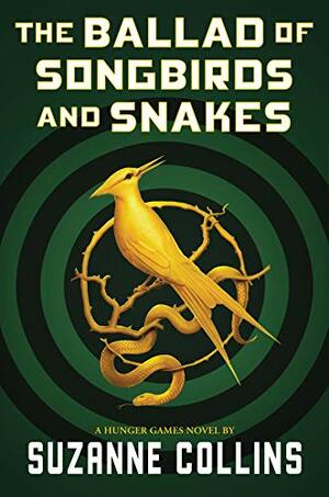 The ballad of song birds and snakes by Suzanne Collins