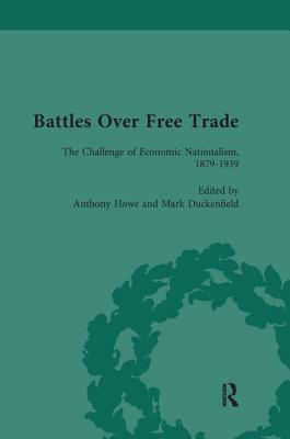 Battles Over Free Trade, Volume 3: Anglo-American Experiences with International Trade, 1776-2009 by Anthony Howe, Gordon Bannerman, Mark Duckenfield