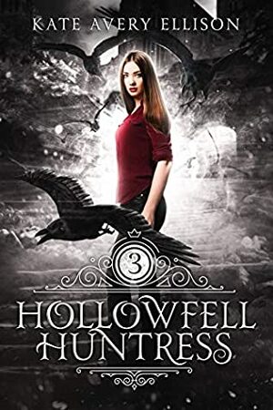 Hollowfell Huntress by Kate Avery Ellison