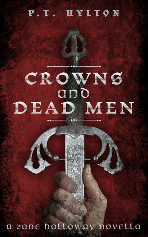 Crowns and Dead Men by P.T. Hylton