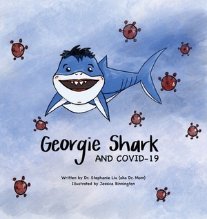 Georgie Shark and Covid-19 by Stephanie Liu, Jessica Binnington