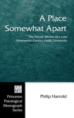 A Place Somewhat Apart by Philip E. Harrold