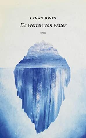 De wetten van water by Cynan Jones