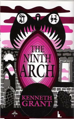 The Ninth Arch by Kenneth Grant