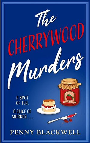 The Cherrywood Murders by Penny Blackwell