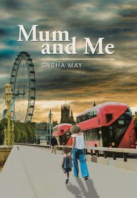 Mum and Me by Sasha May