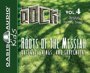 Roots of the Messiah: Outcasts, Kings, and Carpenters by 