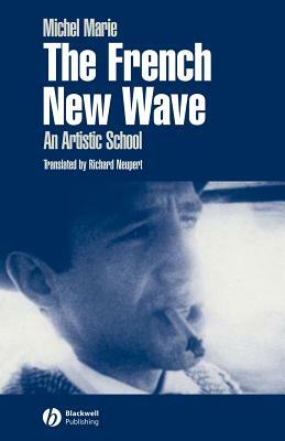 The French New Wave: An Artistic School by Michel Marie