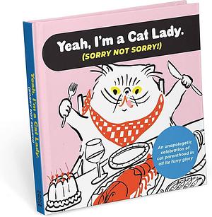 I'm a Cat Lady Sorry Not Sorry Book by Knock Knock