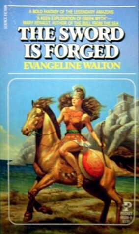 The Sword is Forged by Evangeline Walton