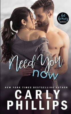 Need You Now by Carly Phillips