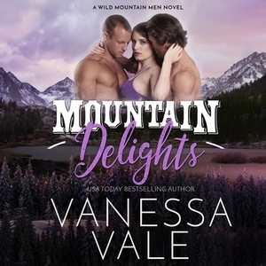 Mountain Delights by Vanessa Vale