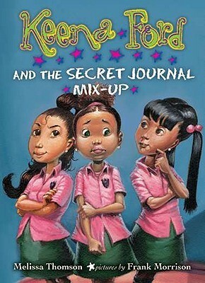 Keena Ford and the Secret Journal Mix-Up by Melissa Thomson, Frank Morrison