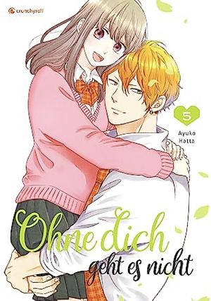 Ohne dich geht es nicht, Band 5 by Ayuko Hatta