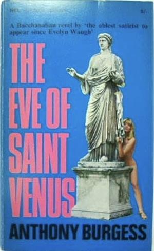 The Eve of Saint Venus by Anthony Burgess