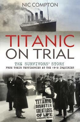 Titanic on Trial by Nic Compton