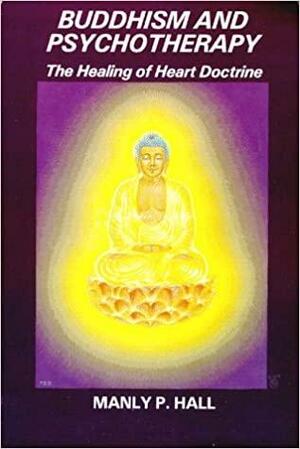 Buddhism and Psychotherapy by Manly P. Hall