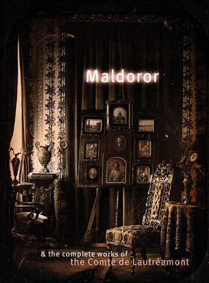 Maldoror & the Complete Works of the Comte de Lautréamont by Comte de Lautréamont