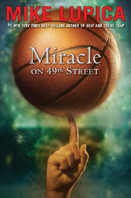 Miracle on 49th Street by Mike Lupica