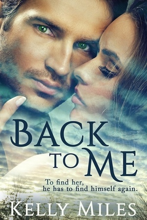 Back To Me by Marianne Nowicki, Kelly Miles