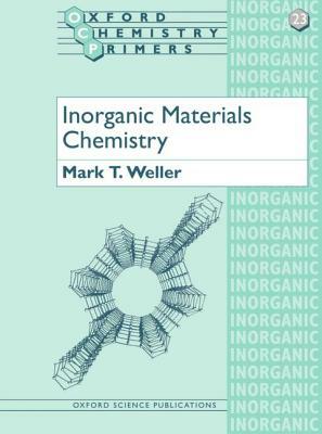 Inorganic Materials Chemistry by Mark T. Weller