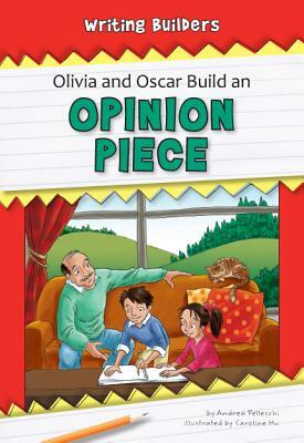 Olivia and Oscar Build an Opinion Piece by Andrea Pelleschi