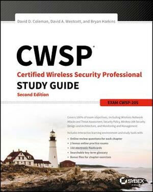 Cwsp Certified Wireless Security Professional Study Guide: Exam Cwsp-205 by David D. Coleman, Bryan E. Harkins, David A. Westcott