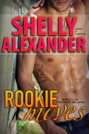 Rookie Moves by Shelly Alexander