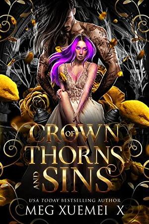 Crown of Thorns and Sins The Complete Series : a Dragon Shifter Fantasy Romance by Meg Xuemei X, Meg Xuemei X