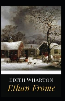 Ethan Frome Illustrated by Edith Wharton