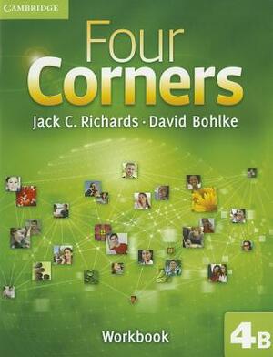 Four Corners Level 4 Workbook B by David Bohlke, Jack C. Richards