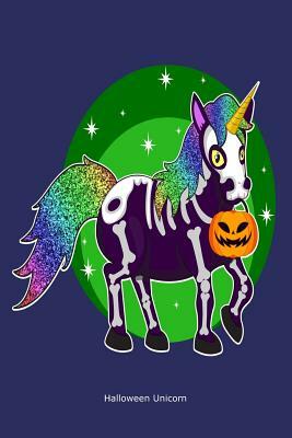 Halloween Unicorn: Funny Unicorn Skeleton Pumpkin Halloween Activity Book by Creative Juices Publishing