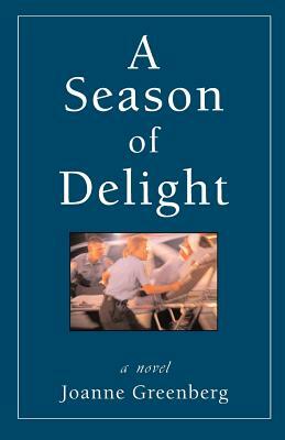 A Season of Delight by Joanne Greenberg
