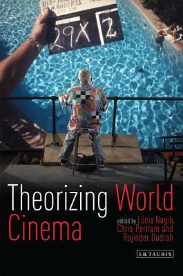 Theorizing World Cinema by 