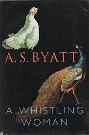 A Whistling Woman by A.S. Byatt