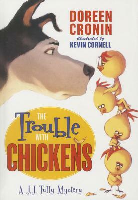 The Trouble with Chickens by Doreen Cronin