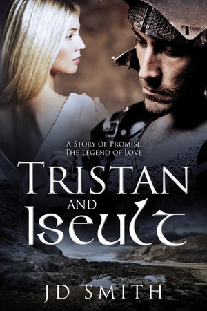 Tristan and Iseult by J.D. Smith