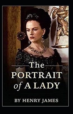 The Portrait of a Lady Illustrated by Henry James