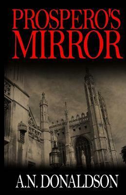 Prospero's Mirror by A.N. Donaldson