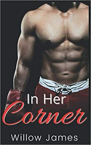 In Her Corner by Willow James