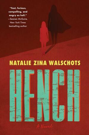 Hench by Natalie Zina Walschots