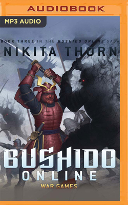 Bushido Online: War Games by Nikita Thorn