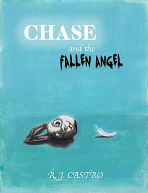 Chase and the Fallen Angel by R.J. Castro