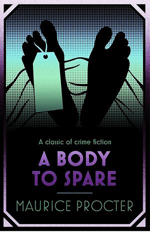 A Body to Spare (Chief Inspector Martineau Investigates Book 2) by Maurice Procter