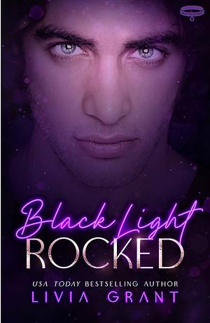 Black Light: Rocked (Black Light Series Book 2) by Livia Grant