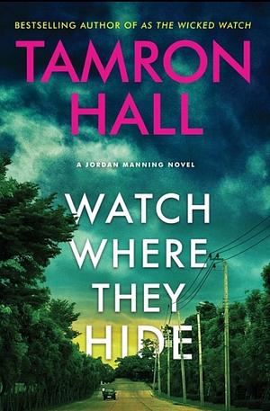 Watch Where They Hide by Tamron Hall