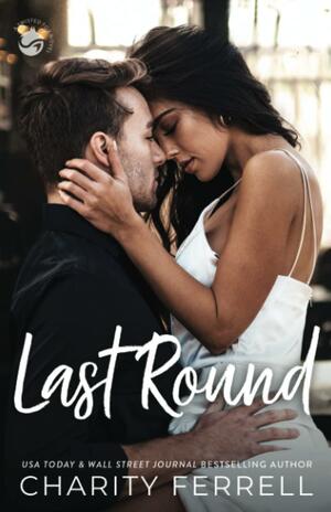 Last Round by Charity Ferrell