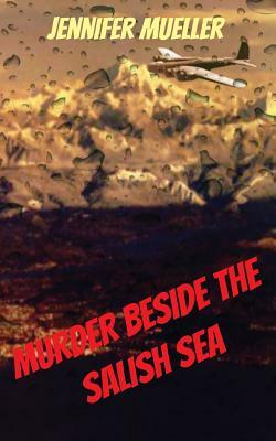 Murder beside the Salish Sea by Jennifer Mueller