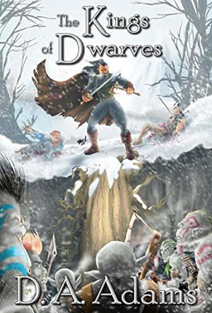 The King of Dwarves by D.A. Adams
